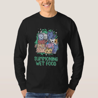Summoning Wet Food Cat Humor Kitten Cat Mom T-shirt