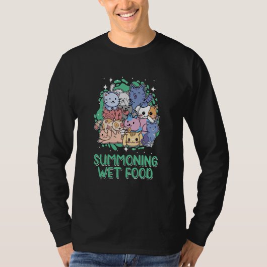 Summoning Wet Food Cat Humor Kitten Cat Mom T-shirt (Voorkant)