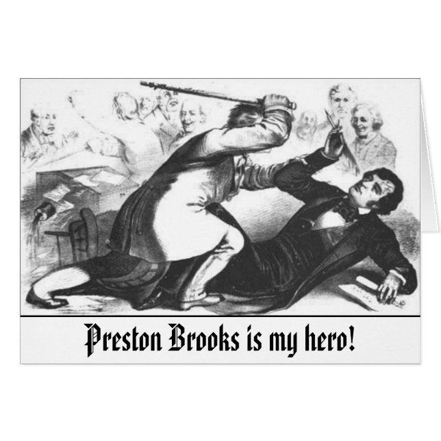 Sumner-aanval, Preston Brooks is mijn held! (Voorkant Horizontaal)