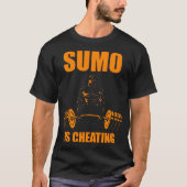 Sumo is Cheating T-shirt (Voorkant)