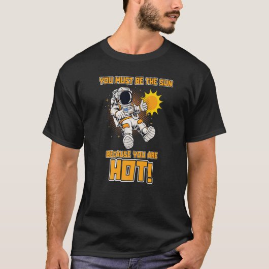 Sun Astronaut Outerspace Exploration Discovery Dat T-shirt (Voorkant)