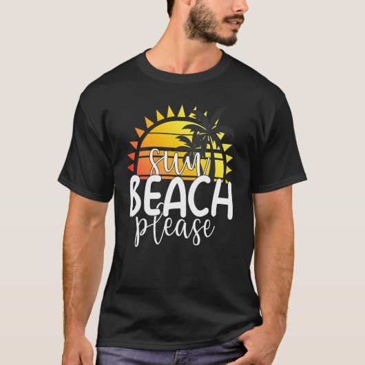 Sun Beach Please Tropical Summer Vacation Beach T-shirt (Voorkant)