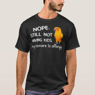 Sun Conure Shirt My Conure Parrot Bird is