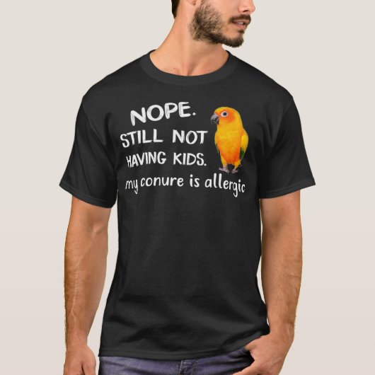 Sun Conure Shirt My Conure Parrot Bird is (Voorkant)