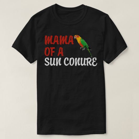 Sun Conures Mama of a Sun Conure T-shirt (Design voorkant)