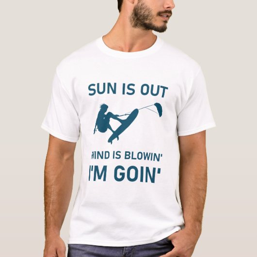 Sun is out wind is blowin' i'm goin' - Kitesurfing T-shirt (Voorkant)