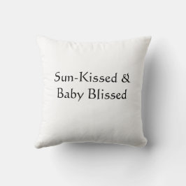 Sun-Kissed & Baby Blissed Pillow Kussen