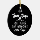 Sun Rays Boat Waves is niet zoals Lake Days Keramisch Ornament (Rechts)