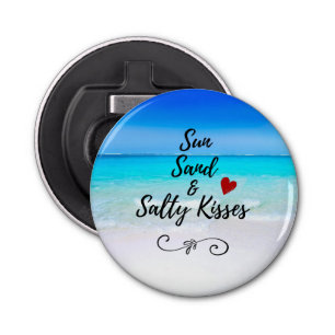 Sun Sand and Salty Kisses Tropical Beach Button Flesopener