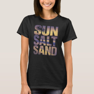Sun Sand Salt Beach T-shirt