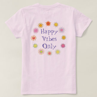 Sun Sun Sun Happy Vibes only T-Shirt