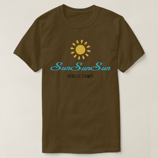 SUN SUN SUN SUN, HIER KOM IK T-SHIRT (Design voorkant)
