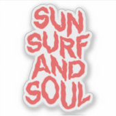 Sun, surf, and soul. sticker (Voorkant)