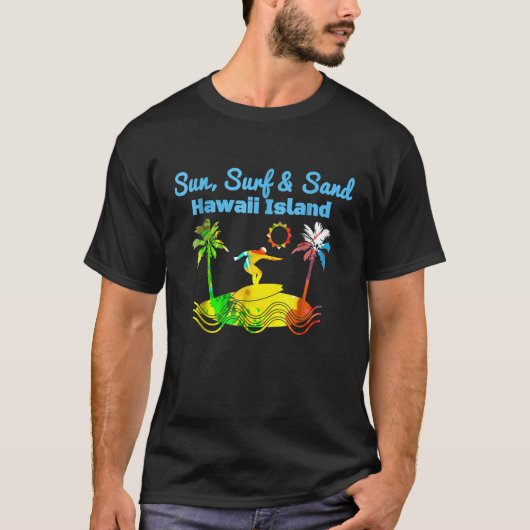Sun Surf Sand Hawaii Island Vakantie T-shirt (Voorkant)