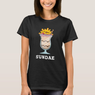 Sundae Funny Sunday Ice Cream Pun Dark BG T-shirt