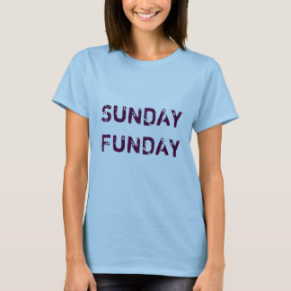 Sunday Funday T-Shirt