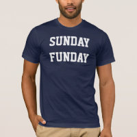 Sunday Funday T-Shirt