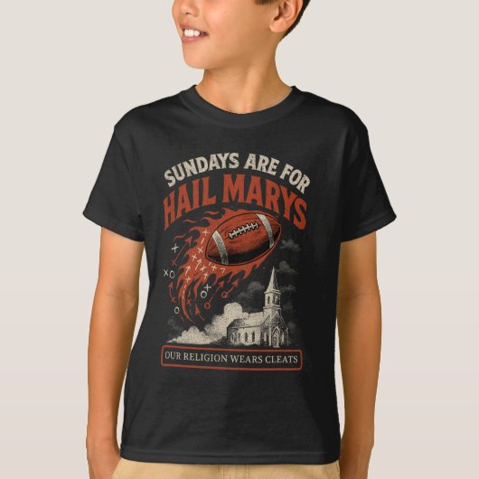 Sundays Are For Hail Marys Funny Football Game Day T-shirt (Voorkant)