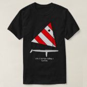 Sunfish Sailboat Life is beter om op een zonnevis  T-shirt (Design voorkant)