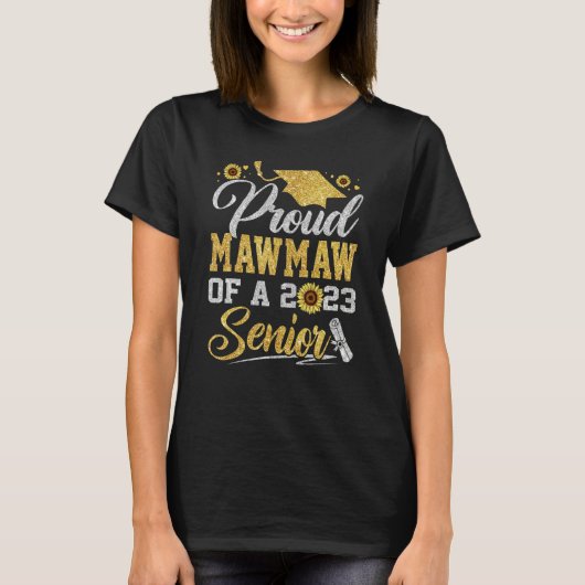 Sunflower 2023 Proud Mawmaw Of A 2023 Senior Gradu T-shirt (Voorkant)