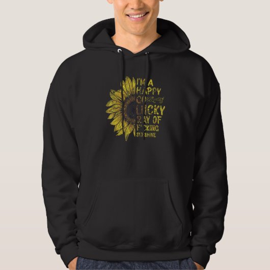 Sunflower I'm A Happy Lucky Ray Of F Sunshine Hoodie (Voorkant)