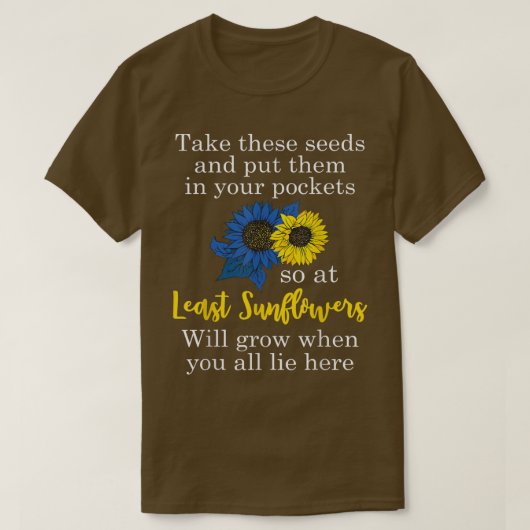 Sunflower Put These Seeds In Your Pockets Support  T-shirt (Design voorkant)