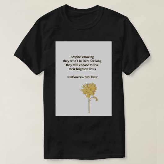 Sunflower Rupi Kaur Poem-Sticker T-shirt (Design voorkant)