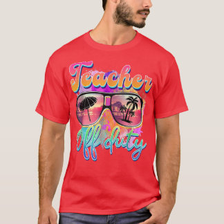 Sunglasses Teacher Off Duty Beach Sunset Last Day T-shirt