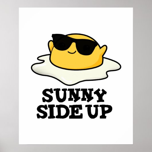 Sunny Side Up Funny Fried Egg Pun Poster (Voorkant)