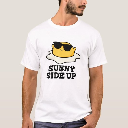 Sunny Side Up Funny Fried Egg Pun T-shirt (Voorkant)
