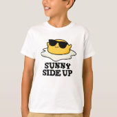 Sunny Side Up Funny Fried Egg Pun T-shirt (Voorkant)
