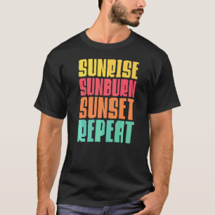 Sunrise Sunburn Sunset Herhaal Country Music Summe T-shirt