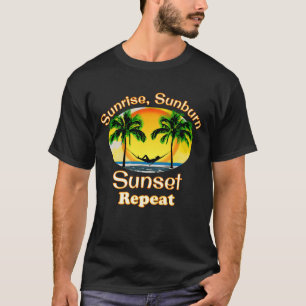 Sunrise Sunburn Sunset Herhaalt Funny Beach Summer T-shirt