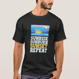 Sunrise Sunburn Sunset Herhalen T-shirt