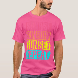 Sunrise Sunburn Sunset Herhaling Summer Vacation T T-shirt