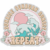 Sunrise Sunburn Sunset Repeat Beach Life Summer Sticker (Voorkant)
