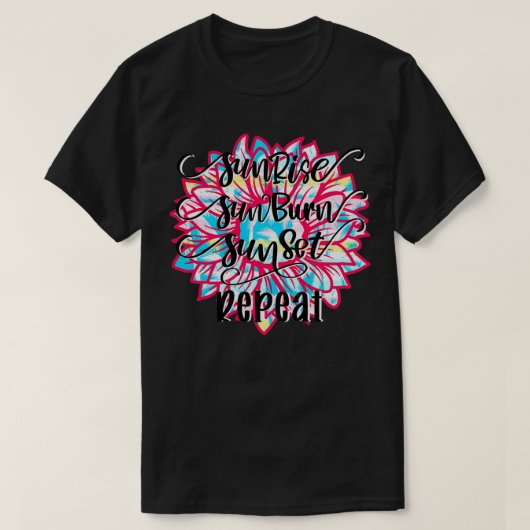 Sunrise Sunburn Sunset Repeat for v1 T-shirt (Design voorkant)
