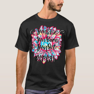 Sunrise Sunburn Sunset Repeat for v1 T-shirt