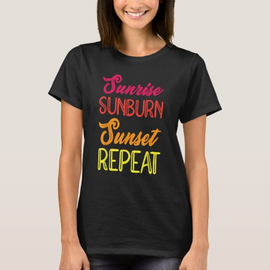 Sunrise Sunburn Sunset Repeat Vacation Holiday Rel T-shirt (Voorkant)