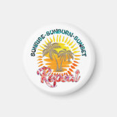 Sunrise-Sunburn-Sunset-Repeat | zomervakantie Magneet (Voorkant)