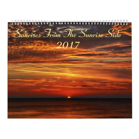 Sunrises from the Sunrise Side 2017 Kalender (Hoes)