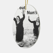 Suns out Nuns uit Keramisch Ornament (Links)