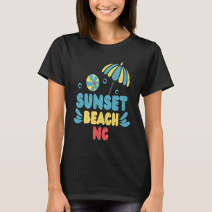 Sunset Beach NC Summertime Vacationing Beachball T-shirt