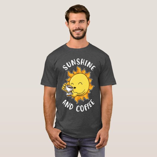 Sunshine And Coffee Funny Coffee Gift funny T-shirt (Voorkant volledig)