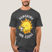 Sunshine And Coffee Funny Coffee Gift funny T-shirt (Voorkant)