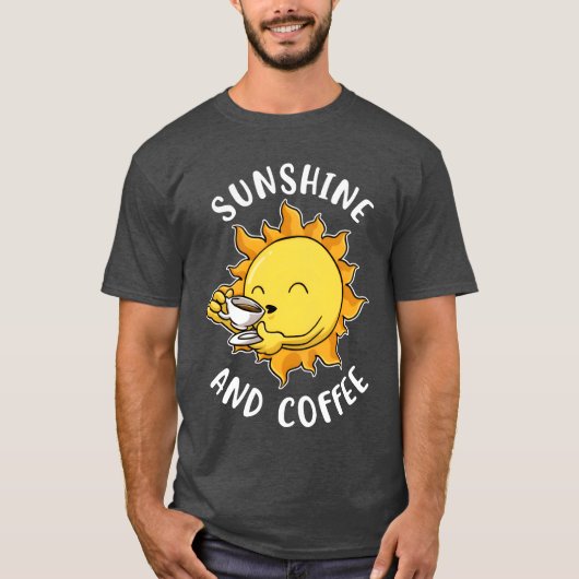 Sunshine And Coffee Funny Coffee Gift funny T-shirt (Voorkant)