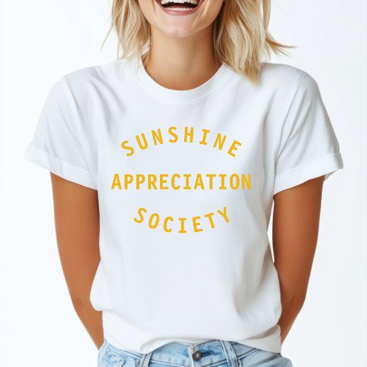 Sunshine Appreciation Society Quote Art T-shirt