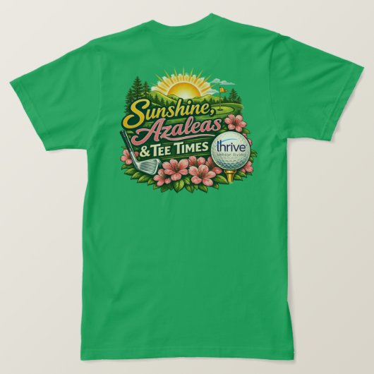 Sunshine Azaleas and Tee Times Thrive TShirt (Design achterkant)