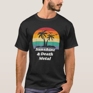 Sunshine Death Metal voor Metalhead Heavy Metal T-shirt