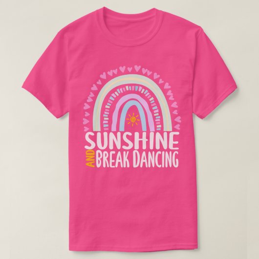Sunshine en Break Dansen Schattigee Regenboog Gift T-shirt (Design voorkant)
